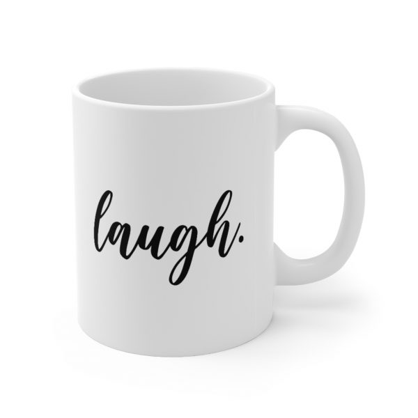 Laugh Ceramic Mug 11oz - Image 4