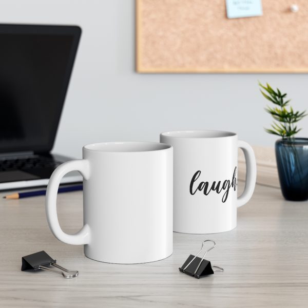 Laugh Ceramic Mug 11oz - Image 5