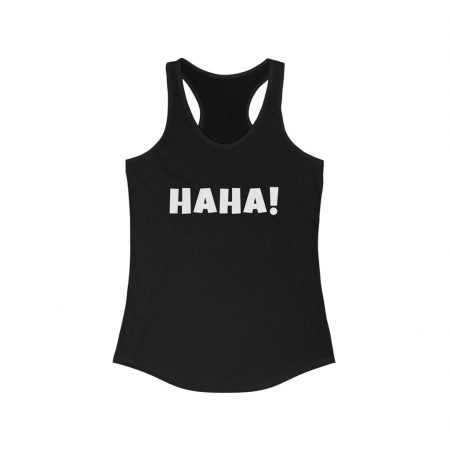 HAHA! Women's Ideal Racerback Tank