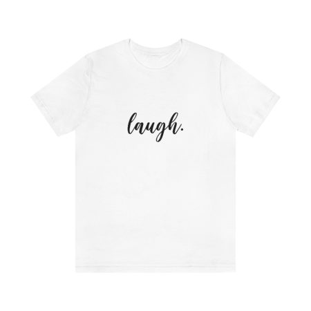 Laugh T-shirt