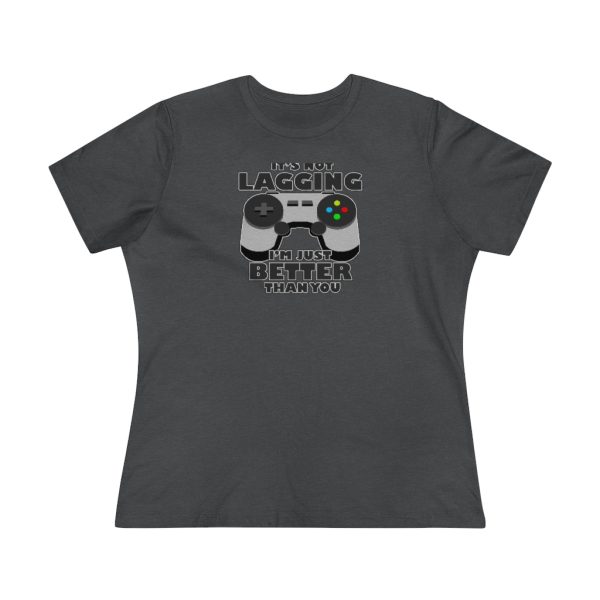 It's Not Lagging Funny Gaming Women's T-Shirt - Image 9