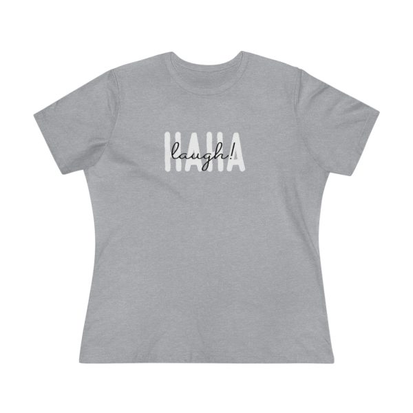 Haha, laugh! Funny Women's T-Shirt - Image 5