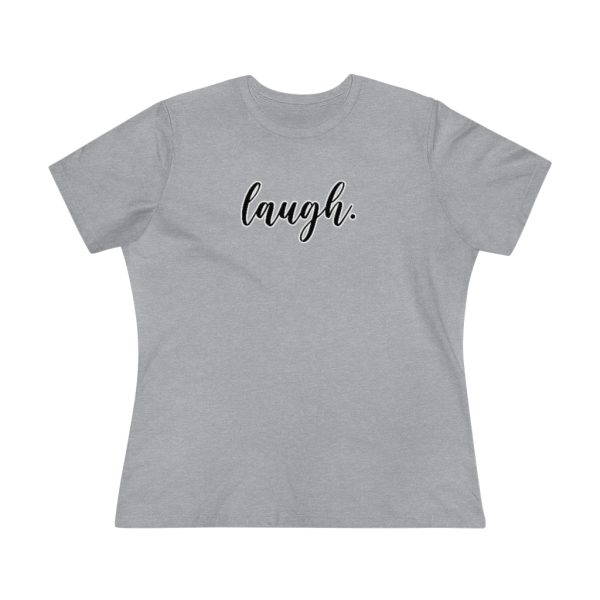 Laugh Women's T-Shirt - Image 13