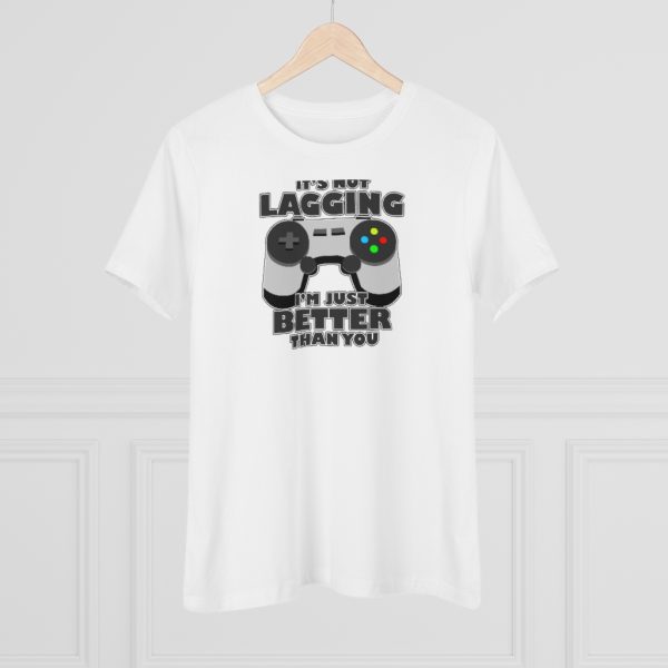 It's Not Lagging Funny Gaming Women's T-Shirt - Image 7