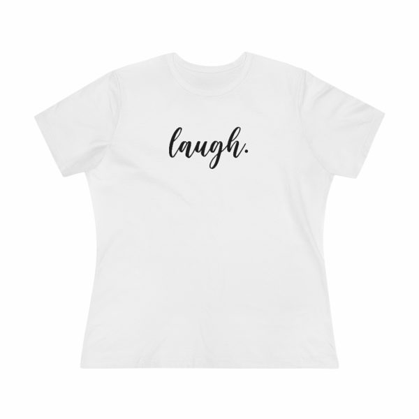 Laugh Women's T-Shirt - Image 5