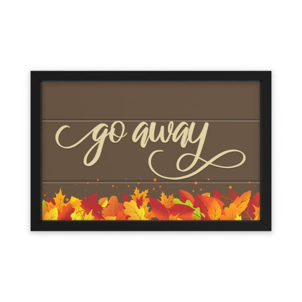 Fancy "Go Away" Autumn Framed Poster - Image 10