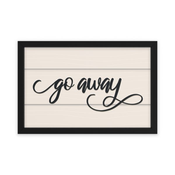 Fancy "Go Away" Farmhouse Framed Poster - Image 10