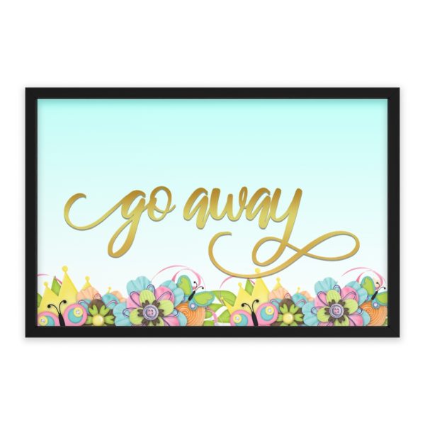 Fancy "Go Away" Spring Framed Poster - Image 12