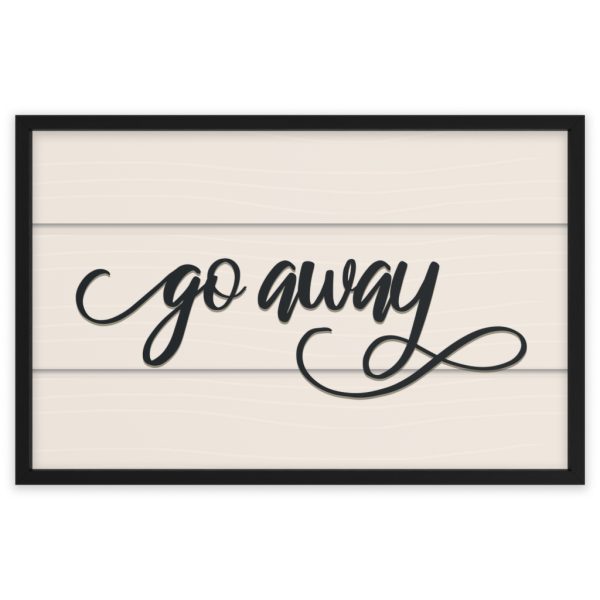 Fancy "Go Away" Farmhouse Framed Poster - Image 15