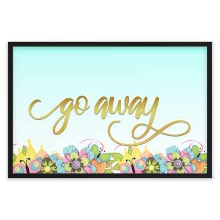 Fancy "Go Away" Spring Framed Poster