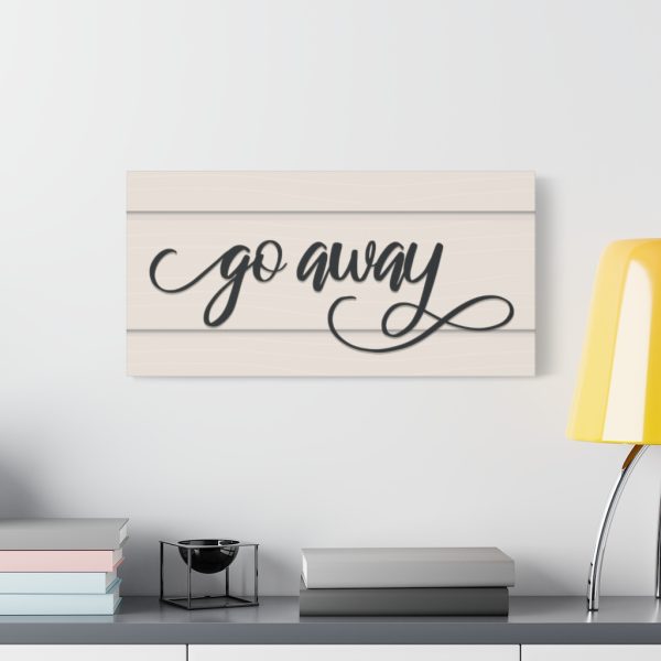 Fancy "Go Away" Farmhouse Canvas - Image 7