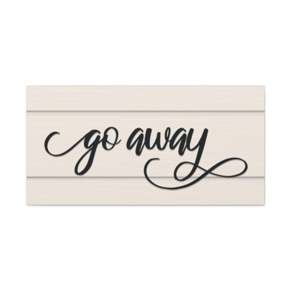 Fancy "Go Away" Farmhouse Canvas - Image 9