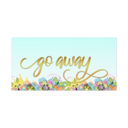 Fancy "Go Away" Spring Canvas