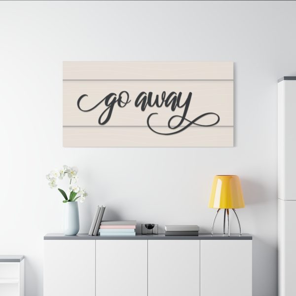 Fancy "Go Away" Farmhouse Canvas - Image 3