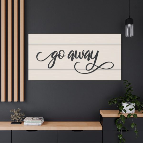 Fancy "Go Away" Farmhouse Canvas - Image 4